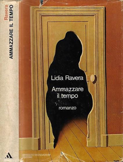 Ammazzare il tempo - Lidia Ravera - copertina