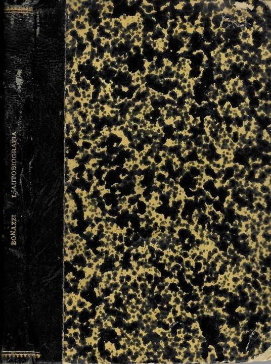 L' autobiografia e gli scritti minori - Luigi Bonazzi - copertina