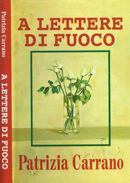 A lettere di fuoco - Patrizia Carrano - copertina