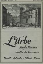 L' urbe. Rivista romana di storia, arte, lettere, costumanze. N.3, maggio-giugno 1968