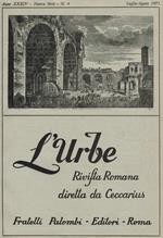 L' urbe. Rivista romana di storia, arte, lettere, costumanze. N.4, luglio-agosto 1971