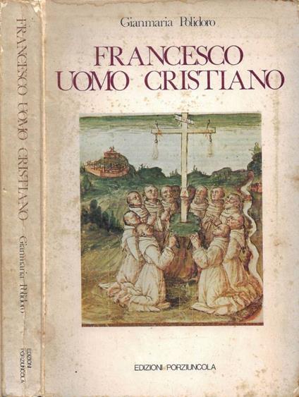 Francesco uomo cristiano - Gianmaria Polidoro - copertina