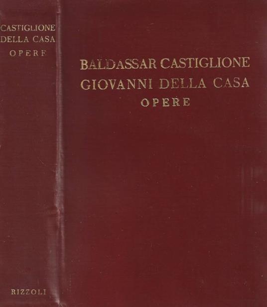 Baldassar Castiglione Giovanni Della Casa - Opere - Giuseppe Prezzolini - copertina