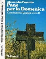 Pane per la Domenica. Commento ai Vangeli ciclo B