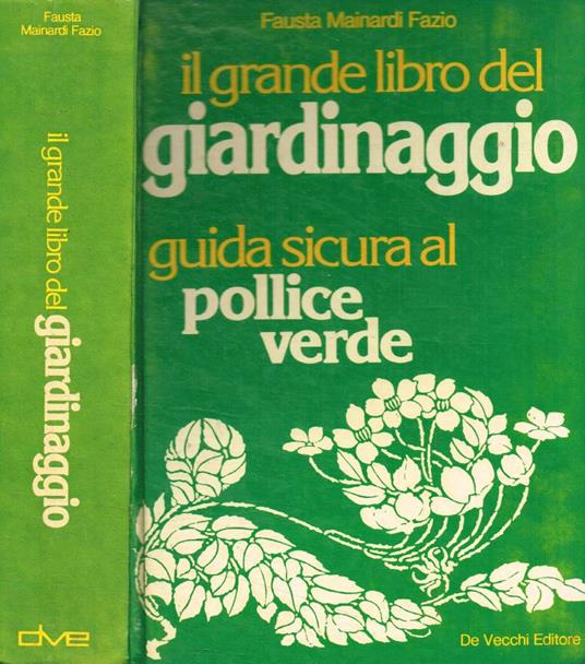 Il grande libro del giardinaggio - Fausta Mainardi Fazio - copertina