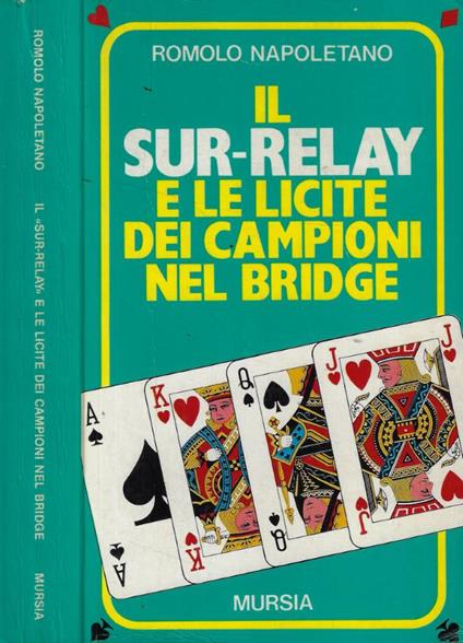 Il sur-relay e le licite dei campioni nel bridge - Romolo Napoletano - copertina