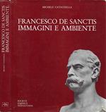 Francesco De Sanctis: immagini e ambiente