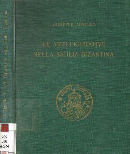 Le arti figurative nella Sicilia Bizantina - Giuseppe Agnello - copertina