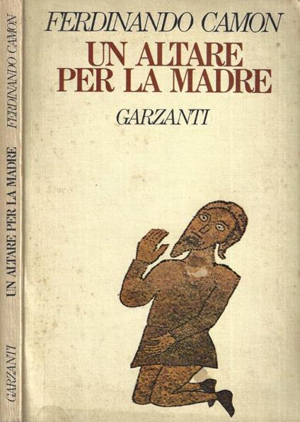 Un altare per la madre - Ferdinando Camon - copertina
