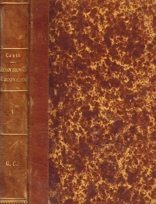 Buon senso e buon cuore. Conferenze popolari vol.I - Cesare Cantù - copertina