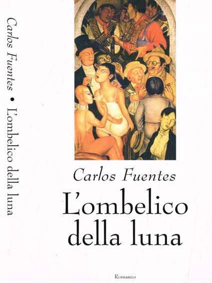 L' ombelico della luna - Carlos Fuentes - copertina