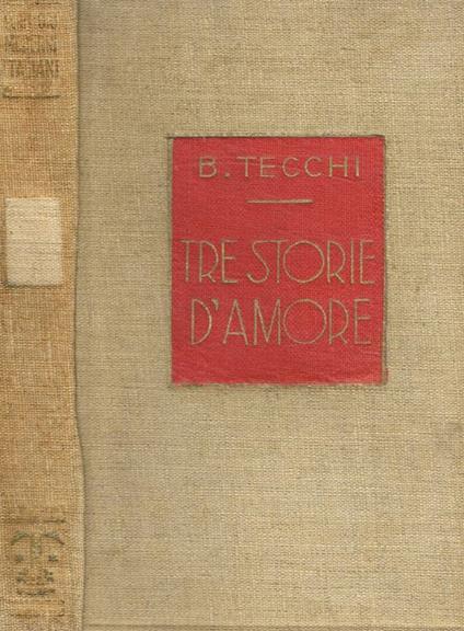 Tre storie d'amore - Bonaventura Tecchi - copertina