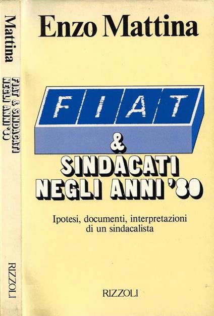 FIAT e Sindacati negli anni '80 - Enzo Mattina - copertina