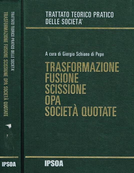 Trasformazione fusione scissione opa società quotate - Giorgio Schiano di Pepe - copertina