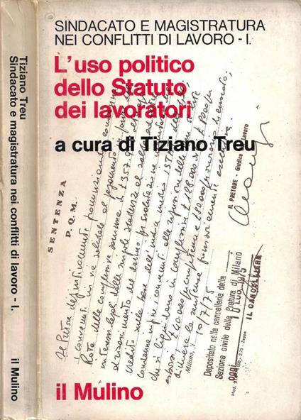 Sindacato e magistratura nei conflitti di lavoro. Vol. I: L'uso politico dello Statuto dei lavoratori - Tiziano Treu - copertina