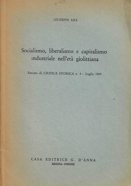 Socialismo, liberalismo e capitalismo industriale nell'età giolittiana (Estratto da Critica Storica n. 4 - Luglio 1969) - Giuseppe Are - copertina