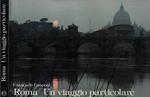 Roma. Un viaggio particolare