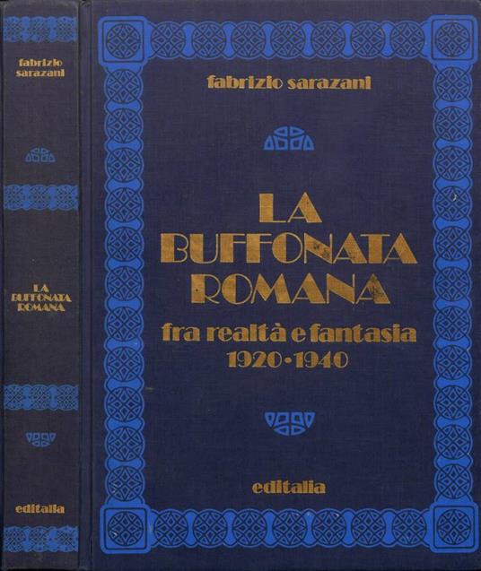 La Buffonata Romana: fra realtà e fantasia, 1920-1940 - Fabrizio Sarazani - copertina