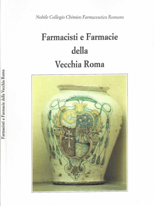 Farmacisti e farmacie della vecchia Roma - Leonardo Colapinto - copertina