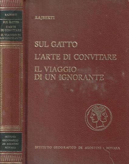 Sul gatto- L'arte di convitare- Il viaggio di un ignorante - Giovanni Rajberti - copertina