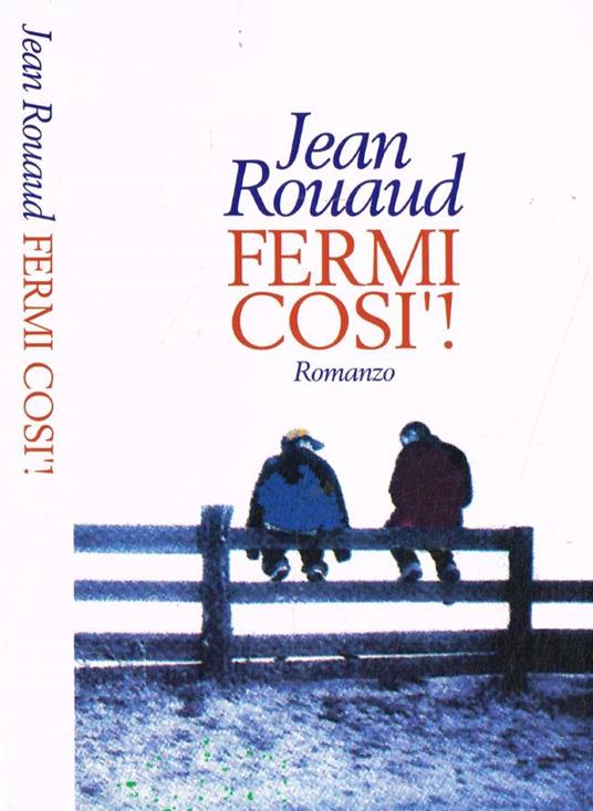 Fermi così! - Jean Rouaud - copertina