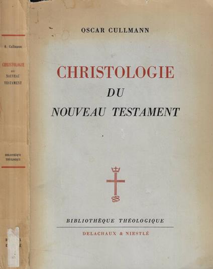 Christologie du Nouveau Testament - Oscar Cullmann - copertina