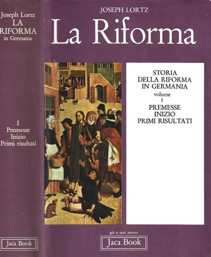 La Riforma in Germania. Vol. 1. Premesse, inizio, primi risultati - Joseph Lortz - copertina
