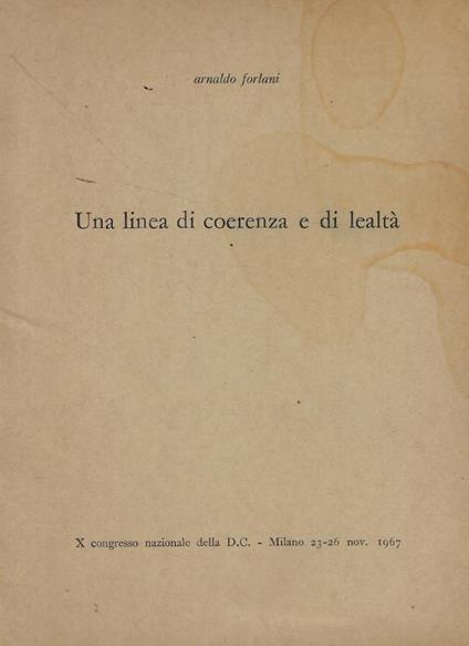 Una linea di coerenza e di lealtà - Arnaldo Forlani - copertina