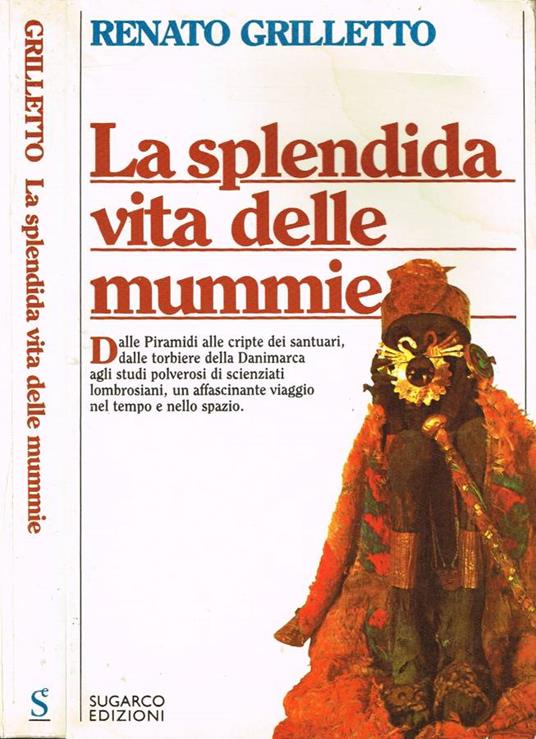 La splendida vita delle mummie - Renato Grilletto - copertina