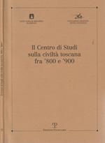 Il Centro di Studi sulla civiltà toscana fra '800 e '900