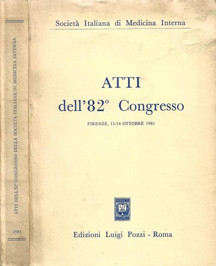 Atti dell'82° Congresso della Società Italiana di Medicina Interna (Firenze, 11-14 ottobre 1981) - copertina