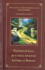 Vangelo di Luca. Atti degli apostoli. Lettera ai romani