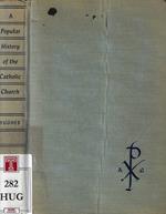 A popular history of the catholic church