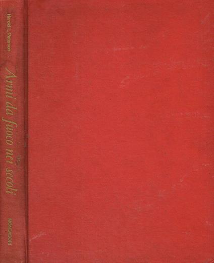 Armi da fuoco nei secoli - Harold L. Peterson - copertina