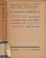 L' Eneide (tradotta e commentata col testo a fronte da Antonio Lombardi). Libri VII-VIII