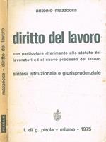 Diritto del lavoro con particolare riferimento allo statuto dei lavoratori ed al nuovo processo del lavoro