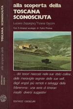 Alla scoperta della Toscana sconosciuta