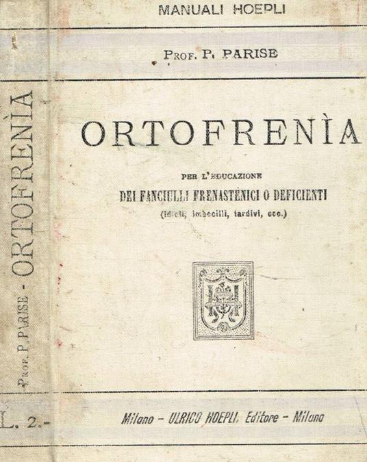 Manuale di ortofrenia per l'educazione dei fanciulli frenastenici o deficienti (Idioti, imbecilli, tardivi, ecc.) - copertina