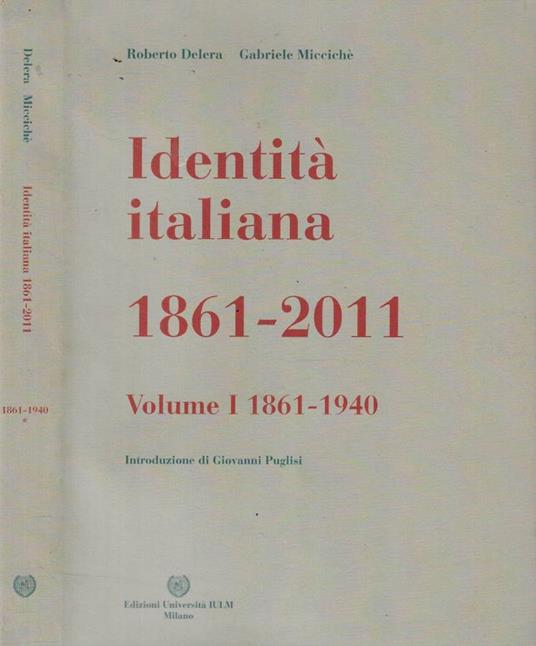 Identità italiana 1861-2011 Volume I 1861-1940 - copertina