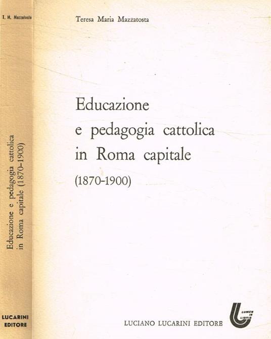 Educazione e pedagogia cattolica in Roma capitale 1870-1900 - copertina