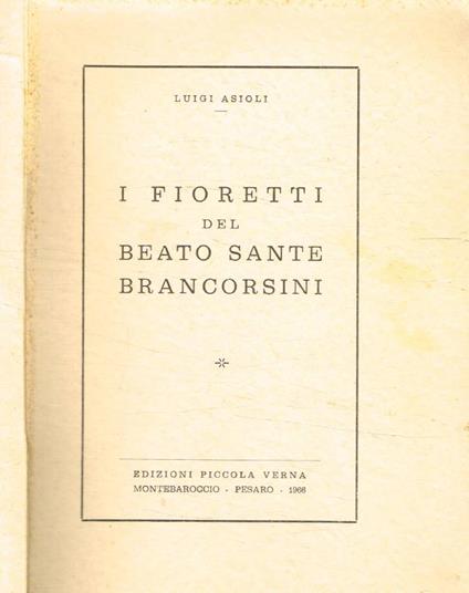 I Fioretti del Beato Sante Brancorsini - Luigi Asioli - copertina
