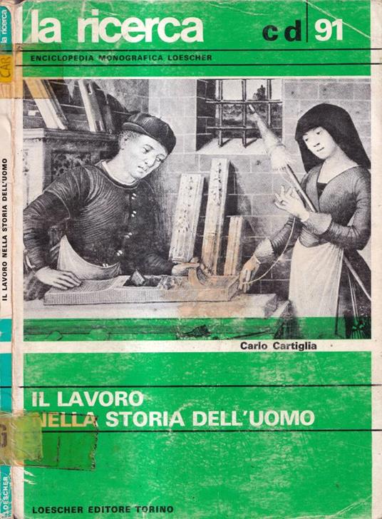 Il lavoro nella storia dell'uomo - Carlo Cartiglia - copertina