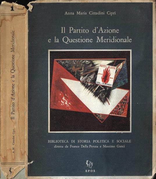 Il Partito d' Azione e la Questione Meridionale - Anna Maria Cittadini Ciprì - copertina