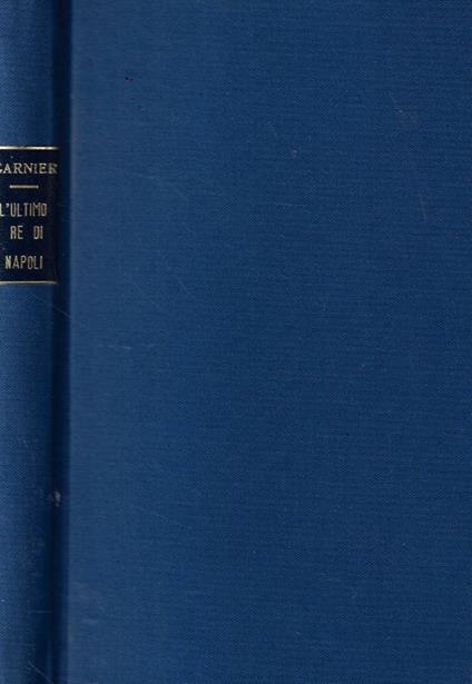 Nascita dell'Italia. L'ultimo re di Napoli - Jean-Paul Garnier - copertina