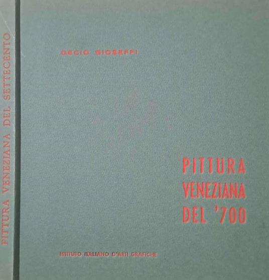 Pittura veneziana del Settecento - Decio Gioseffi - copertina