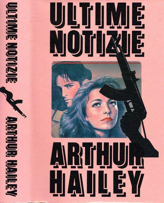 Ultime notizie - Arthur Hailey - copertina