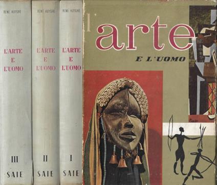 L' Arte e l'Uomo (L' Art et l'Homme). Vol. I, Vol. II, Vol. III - René Huyghe - copertina