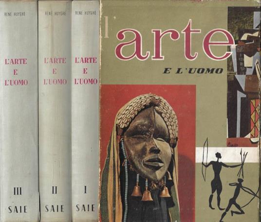 L' Arte e l'Uomo (L' Art et l'Homme). Vol. I, Vol. II, Vol. III - René Huyghe - copertina