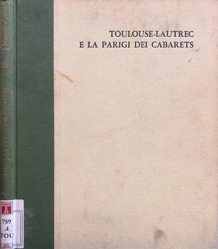Toulouse-Lautrec e la Parigi dei cabarets - Jacques Lassaigne - copertina