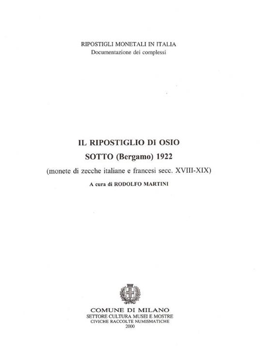Il ripostiglio di Osio sotto ( Bergamo ) 1922 (monete di zecche italiane e francesi secc. XVIII-XIX) - Rodolfo Martini - copertina